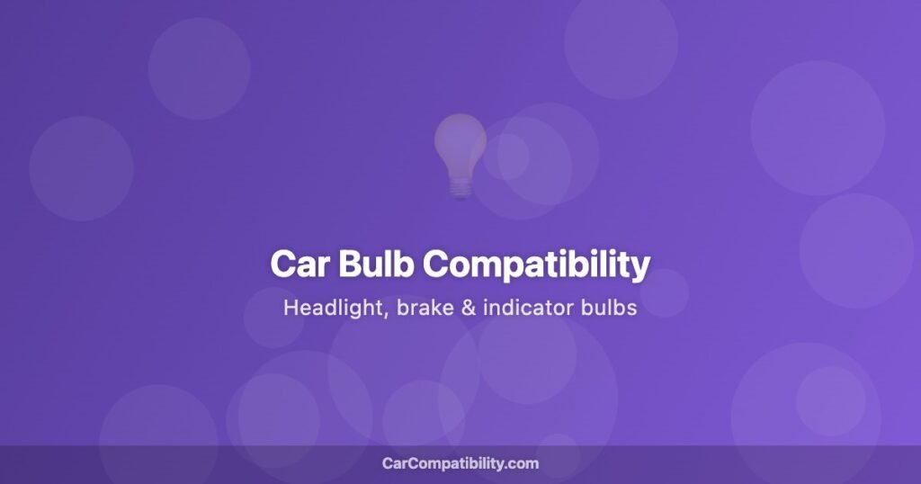Car Bulb Compatibility - CarCompatibility.com