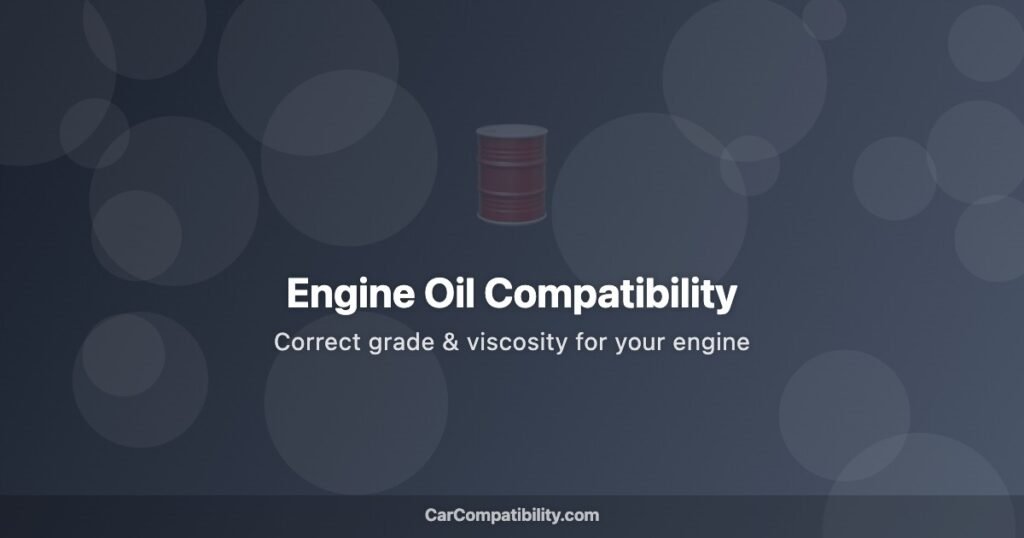 Engine Oil Compatibility - CarCompatibility.com