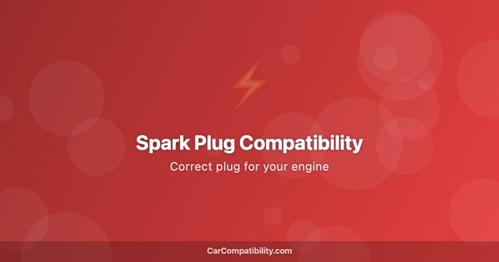 Spark Plug Compatibility - CarCompatibility.com