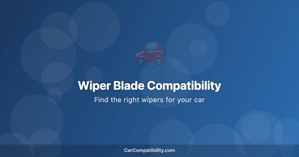 Wiper Blade Compatibility - CarCompatibility.com
