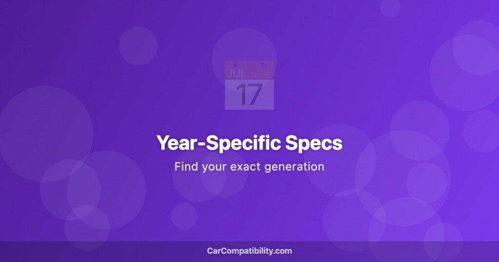 Year-Specific Specs - CarCompatibility.com